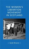 The women's liberation movement in Scotland (eBook, ePUB)