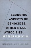 Economic Aspects of Genocides, Other Mass Atrocities, and Their Prevention (eBook, PDF)