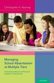 Managing School Absenteeism at Multiple Tiers (eBook, ePUB)