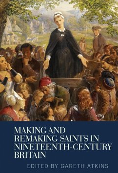 Cover Making and remaking saints in nineteenth-century Britain (eBook, ePUB)