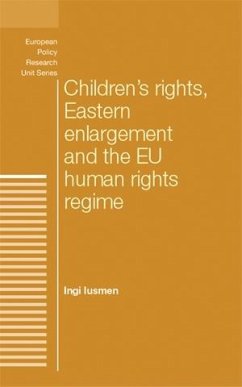 Children's rights, Eastern enlargement and the EU human rights regime (eBook, ePUB) - Iusmen, Ingi