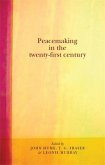 Peacemaking in the twenty-first century (eBook, ePUB)