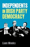 Independents in Irish party democracy (eBook, ePUB)