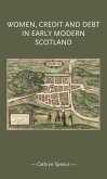 Women, credit, and debt in early modern Scotland (eBook, ePUB)