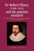 Sir Robert Filmer (1588-1653) and the patriotic monarch (eBook, ePUB)