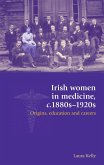 Irish women in medicine, c.1880s-1920s (eBook, ePUB)