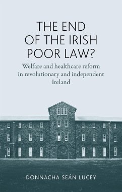The end of the Irish Poor Law? (eBook, ePUB) - Lucey, Donnacha