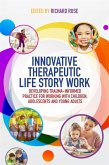 Innovative Therapeutic Life Story Work (eBook, ePUB)