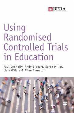 Using Randomised Controlled Trials in Education - Connolly, Paul;Biggart, Andy;Miller, Sarah