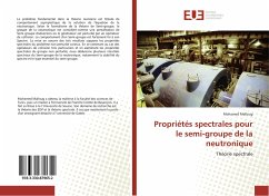 Propriétés spectrales pour le semi-groupe de la neutronique - Malloug, Mohamed