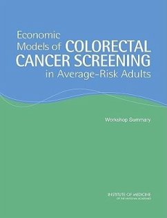 Economic Models of Colorectal Cancer Screening in Average-Risk Adults - Board on Science, Technology, and Economic Policy; National Cancer Policy Board; Policy and Global Affairs