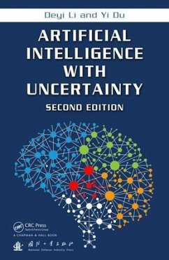 Artificial Intelligence with Uncertainty - Li, Deyi (Tsinghua University, Beijing, People's Republic of China); Du, Yi (Network Management Center, Beijing, China)