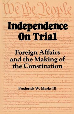 Independence on Trial - Marks, Frederick W.