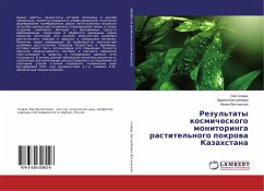 Rezul'taty kosmicheskogo monitoringa rastitel'nogo pokrowa Kazahstana - Spivak, Lev;Batyrbaeva, Madina;Vitkovskaya, Irina