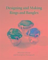 Designing and Making Rings and Bangles - Falkner, Miranda; Pourgouris, Evangelos