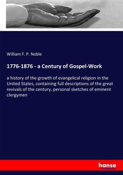 1776-1876 - a Century of Gospel-Work - Noble, William F. P.