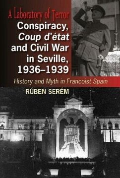 Conspiracy, Coup d'´Etat and Civil War in Seville, 1936-1939 - Ser´em