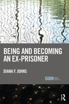 Being and Becoming an Ex-Prisoner - Johns, Diana F