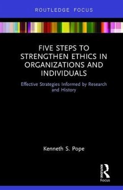 Five Steps to Strengthen Ethics in Organizations and Individuals - Pope, Kenneth S