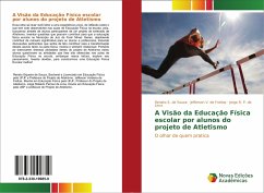 A Visão da Educação Física escolar por alunos do projeto de Atletismo - S. de Souza, Renato;de Freitas, Jefferson V.;de Lima, Jorge R. P.