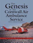 The Genesis of the Cornwall Air Ambulance Service: From a Dream to Reality (eBook, ePUB)