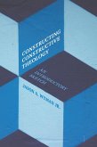 Constructing Constructive Theology (eBook, ePUB) Constructing Constructive Theology (eBook, ePUB)