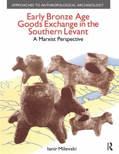 Early Bronze Age Goods Exchange in the Southern Levant (eBook, ePUB) - Milevski, Ianir