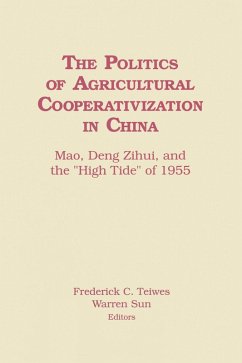 The Politics of Agricultural Cooperativization in China (eBook, ePUB) - Teiwes, Frederick C; Sun, Warren; Lai, Hongyi; Hongyi, Lai