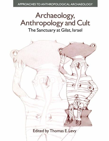 Archaeology, Anthropology and Cult (eBook, ePUB) Archaeology, Anthropology and Cult (eBook, ePUB)