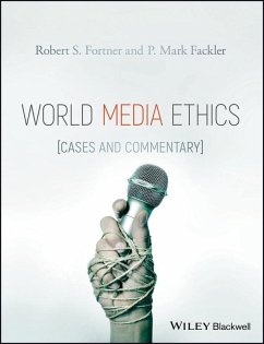 World Media Ethics (eBook, PDF) - Fortner, Robert S.; Fackler, P. Mark