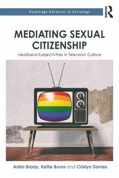 Mediating Sexual Citizenship (eBook, ePUB) - Brady, Anita; Burns, Kellie; Davies, Cristyn