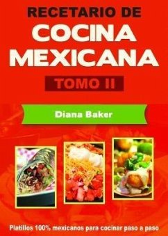 Recetario de Cocina Mexicana Tomo II (eBook, ePUB) - Baker, Diana