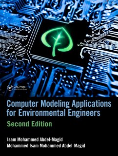 Computer Modeling Applications for Environmental Engineers (eBook, PDF) - Abdel-Magid Ahmed, Isam Mohammed; Mohammed Abdel-Magid, Mohammed Isam