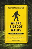 Where Bigfoot Walks (eBook, ePUB)