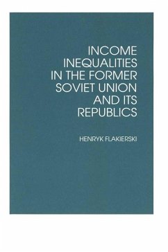 Income Inequalities in the Former Soviet Union and Its Republics (eBook, PDF) - Flakierski, Henryk