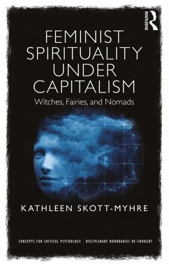 Feminist Spirituality under Capitalism (eBook, PDF) - Skott-Myhre, Kathleen