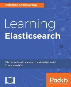 Learning Elasticsearch (eBook, ePUB) - Andhavarapu, Abhishek