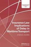 Insurance Law Implications of Delay in Maritime Transport (eBook, ePUB)