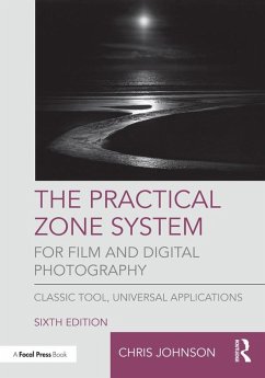 The Practical Zone System for Film and Digital Photography (eBook, PDF) - Johnson, Chris