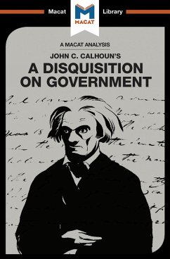 An Analysis of John C. Calhoun's A Disquisition on Government (eBook, PDF)