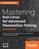 Mastering Kali Linux for Advanced Penetration Testing, Second Edition (eBook, ePUB)
