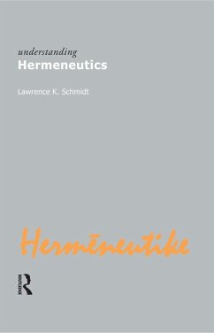 Understanding Hermeneutics (eBook, ePUB) - Kennedy Schmidt, Lawrence