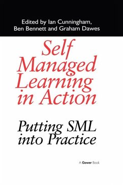 Self Managed Learning in Action (eBook, PDF) - Cunningham, Ian; Bennett, Ben