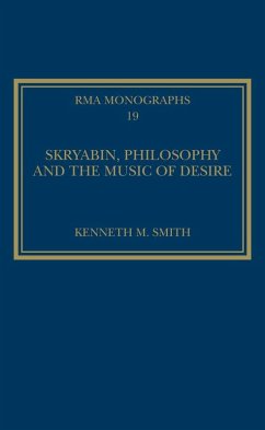 Skryabin, Philosophy and the Music of Desire (eBook, ePUB) - Smith, Kenneth M.