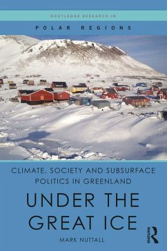 Climate, Society and Subsurface Politics in Greenland (eBook, PDF) - Nuttall, Mark