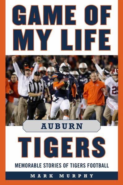 Game of My Life Auburn Tigers (eBook, ePUB) Game of My Life Auburn Tigers (eBook, ePUB)