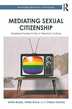 Mediating Sexual Citizenship (eBook, PDF) - Brady, Anita; Burns, Kellie; Davies, Cristyn