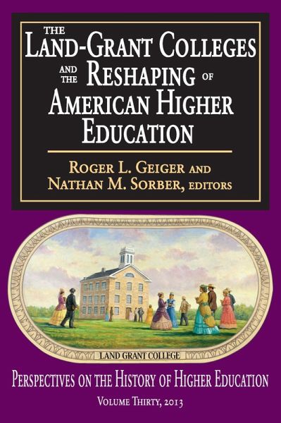 The Land-Grant Colleges and the Reshaping of American Higher Education (eBook, PDF)