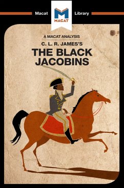 An Analysis of C.L.R. James's The Black Jacobins (eBook, ePUB) - Broten, Nick