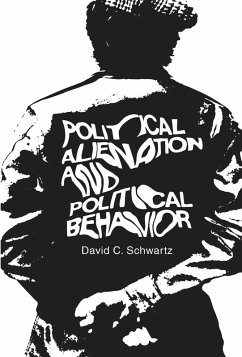 Political Alienation and Political Behavior (eBook, PDF) - Schwartz, David C.
